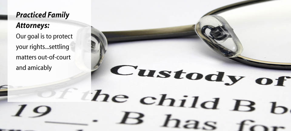 Practiced Family Attorneys help many clients settle matters out-of-court