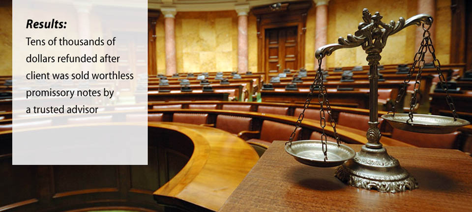 Tens of thousands of dollars refunded after client sold worthless promissory notes by advisor